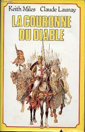 Seller image for LA COURONNE DU DIABLE - LES ANGEVINS CONQUERANTS - CHRONIQUE DES PLANTAGENETS for sale by Le-Livre