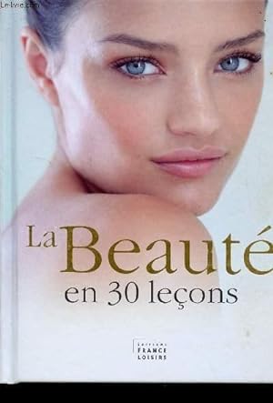 Bild des Verkufers fr LA BEAUTE EN 30 LECONS zum Verkauf von Le-Livre