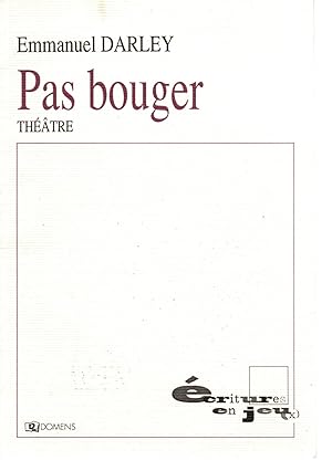 Bild des Verkufers fr Pas bouger-Theatre- zum Verkauf von JP Livres