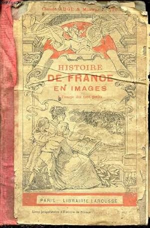 Imagen del vendedor de HISTOIRE DE FRANCE EN IMAGES - A L'USAGE DES TOUS PETITS. a la venta por Le-Livre