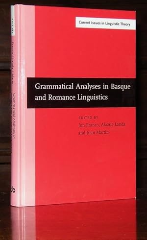 Grammatical Analyses in Basque and Romance Linguistics: Papers in honor of Mario Saltarelli (Curr...