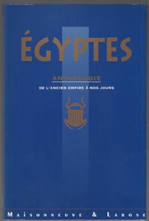 Seller image for gyptes : Anthologie de l'ancien empire  nos jours for sale by librairie philippe arnaiz
