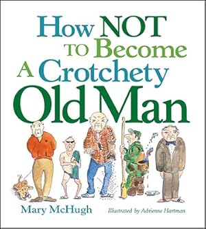 Seller image for How Not to Become a Crotchety Old Man (Paperback or Softback) for sale by BargainBookStores