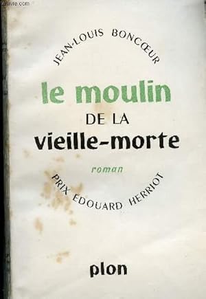 Image du vendeur pour LE MOULIN DE LA VIEILLE MORTE mis en vente par Le-Livre