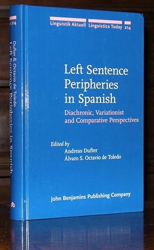 Left Sentence Peripheries in Spanish: Diachronic, Variationist and Comparative Perspectives (Ling...