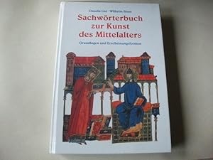 Bild des Verkufers fr Sachwrterbuch zur Kunst des Mittelalters. Grundlagen und Erscheinungsformen. zum Verkauf von Ottmar Mller