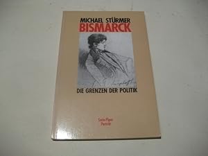 Bild des Verkufers fr Bismarck. Die Grenzen der Politik. zum Verkauf von Ottmar Mller