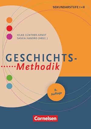 Bild des Verkufers fr Geschichts-Methodik (7. Auflage) : Handbuch fr die Sekundarstufe I und II zum Verkauf von AHA-BUCH GmbH