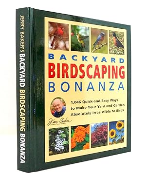 Seller image for Jerry Baker's Backyard Birdscaping Bonanza: 1,046 Quick-and-Easy Ways to Make Your Yard and Garden Absolutely Irresistible to Birds (Jerry Baker Good Flower Gardening & Birding series) for sale by The Parnassus BookShop