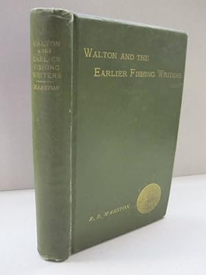 Walton and the Earlier Fishing Writers on Fish and Fishing