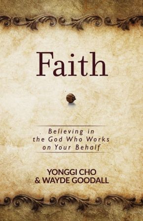 Seller image for Faith: Believing in the God Who Works on Your Behalf for sale by ChristianBookbag / Beans Books, Inc.