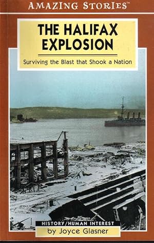 Bild des Verkufers fr The Halifax Explosion, Surviving the Blast That Shook a Nation, Amazing Stories zum Verkauf von Ron Barrons