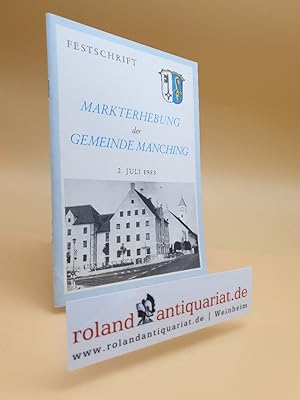 Image du vendeur pour Manching - Festschrift zur Markterhebung der Gemeinde Manching am 2.Juli 1983. mis en vente par Roland Antiquariat UG haftungsbeschrnkt