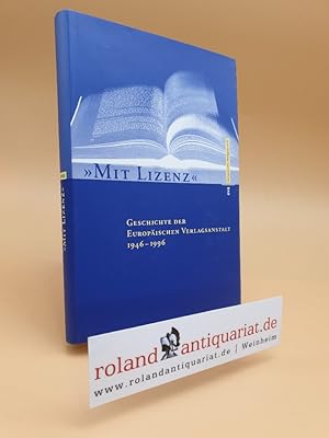 Mit Lizenz. Geschichte der Europäischen Verlagsanstalt 1946 - 1996.