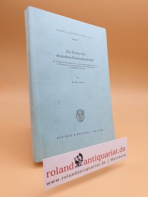 Seller image for Die Praxis der deutschen Fusionskontrolle. Die deutschen Erfahrungen bei der wettbewerbsrechtlichen Beurteilung von Unternehmenszusammenschlssen unter Bercksichtigung der amerikanischen Praxis. for sale by Roland Antiquariat UG haftungsbeschrnkt