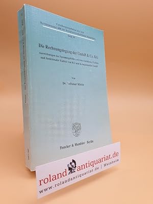 Seller image for Die Rechnungslegung der GmbH & Co.KG. Auswirkungen des Spannungsfeldes zwischen rechtlicher Vielheit und funktionaler Einheit von KG und Komplementr-GmbH. for sale by Roland Antiquariat UG haftungsbeschrnkt