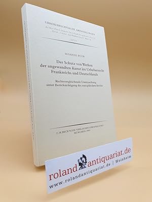 Bild des Verkufers fr Der Schutz von Werken der angewandten Kunst im Urheberrecht Frankreichs und Deutschlands. Rechtsvergleichende Untersuchung unter Bercksichtigung des europischen Rechts. zum Verkauf von Roland Antiquariat UG haftungsbeschrnkt