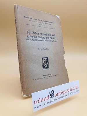 Imagen del vendedor de Der Teilbau im rmischen und geltenden italienischen Recht mit Bercksichtigung des franzsischen Rechts. a la venta por Roland Antiquariat UG haftungsbeschrnkt