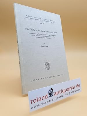 Seller image for Die Freiheit des Rundfunks vom Staat. Gremienbesetzung, Rechtsaufsicht, Genehmigungsvorbehalte, staatliches Rederecht und Kooperationsformen auf dem verfassungsrechtlichen Prfstand. for sale by Roland Antiquariat UG haftungsbeschrnkt