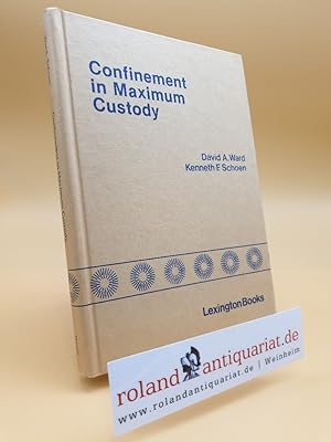 Confinement in maximum Custody. New Last-Resort Prisons in the United States and Western Europe.