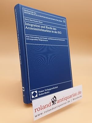 Integration und Recht des Arzneimittelmarktes in der EG. Eine Untersuchung zum Produkt- und Markt...