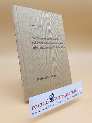 Seller image for Zur Prfung der Gerichtsbarkeit und der internationalen Zustndigkeit bei der Anerkennung auslndischer Urteile. Insbesondere zur Frage der Prklusion neuer Tatsachen und der Bindung an die tatschlichen Feststellungen des auslndischen Gerichts. for sale by Roland Antiquariat UG haftungsbeschrnkt