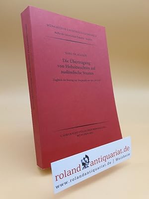 Bild des Verkufers fr Die bertragung von Hoheitsrechten auf auslndische Staaten. Zugleich ein Beitrag zur Dogmatik des Art. 24 I GG. zum Verkauf von Roland Antiquariat UG haftungsbeschrnkt