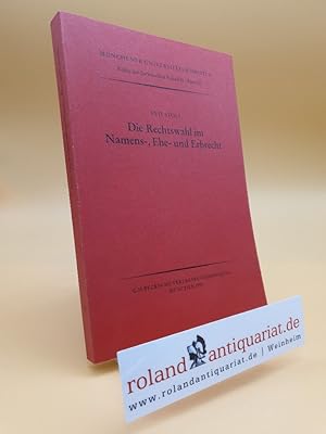 Bild des Verkufers fr Die Rechtswahl im Namens-, Ehe- und Erbrecht. zum Verkauf von Roland Antiquariat UG haftungsbeschrnkt