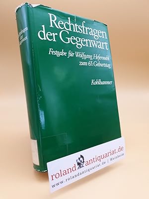 Image du vendeur pour Rechtsfragen der Gegenwart. Festgabe fr Wolfgang Hefermehl zum 65.Geburtstag. mis en vente par Roland Antiquariat UG haftungsbeschrnkt