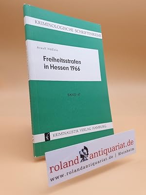 Freiheitsstrafen in Hessen 1966. Ein Beitrag zum Problem der kurzen Freiheitsstrafe.