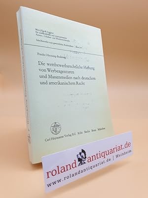 Seller image for Die wettbewerbsrechtliche Haftung von Werbeagenturen und Massenmedien nach deutschem und amerikanischem Recht. for sale by Roland Antiquariat UG haftungsbeschrnkt