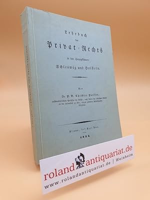 Bild des Verkufers fr Lehrbuch des Privat-Rechts in den Herzogthmern Schleswig und Holstein. zum Verkauf von Roland Antiquariat UG haftungsbeschrnkt