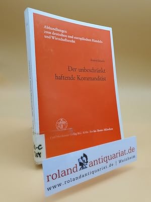 Seller image for Der unbeschrnkt haftende Kommanditist. Ein Beitrag zur Rechtsposition des nicht eingetragenen Kommanditisten. for sale by Roland Antiquariat UG haftungsbeschrnkt