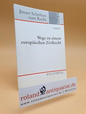 Seller image for Wege zu einem europischen Zivilrecht. Erweiterte Fassung der Antrittsvorlesung vom 15.11.1995. for sale by Roland Antiquariat UG haftungsbeschrnkt