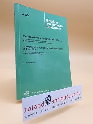 Seller image for Internationaler Umweltschutz und Haftung / International Protection of the Environment and Liability. Verantwortlichkeit von Staat und Einzelperson bei grenzberschreitenden Umweltbeeintrchtigungen. for sale by Roland Antiquariat UG haftungsbeschrnkt