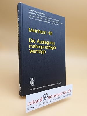 Bild des Verkufers fr Die Auslegung mehrsprachiger Vertrge. Eine Untersuchung zum Vlkerrecht und zum Staatsrecht der Bundesrepublik Deutschland. zum Verkauf von Roland Antiquariat UG haftungsbeschrnkt