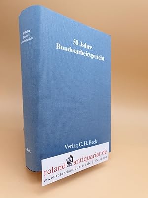 Seller image for 50 Jahre Bundesarbeitsgericht. for sale by Roland Antiquariat UG haftungsbeschrnkt