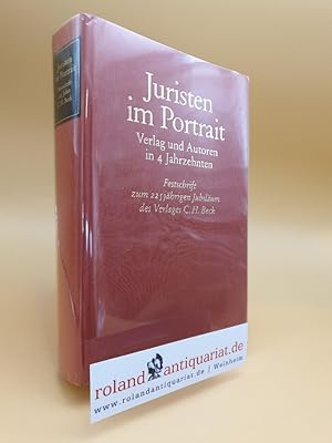 Bild des Verkufers fr Juristen im Portrait. Verlag und Autoren in 4 Jahrzehnten. Festschrift zum 225jhrigen Jubilum des Verlages C.H.Beck. zum Verkauf von Roland Antiquariat UG haftungsbeschrnkt