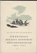 Bild des Verkufers fr Der Untergang der alten Abteikirche Mnsterschwarzach : 1803 - 1841. Alfred Wendehorst / zugleich erschienen als Mainfrnkische Hefte Heft 17. zum Verkauf von Antiquariat ExLibris Erlach Eberhard Ott