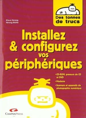 Installez et configurez vos périphériques. CD-ROM, graveurs de CD et DVD , modems , scanners et a...