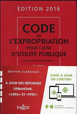 code de l'expropriation pour cause d'utilité publique, commenté (édition 2016)