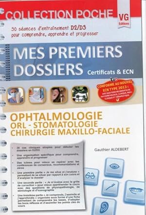 Seller image for mes premiers dossiers ; ophtalmologie ; orl ; stomatologie ; chirurgie maxillo-faciale ; certificat & ECN for sale by Chapitre.com : livres et presse ancienne