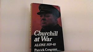 Bild des Verkufers fr Churchill at War. Volume 1. Alone 1939-40. zum Verkauf von Antiquariat Uwe Berg