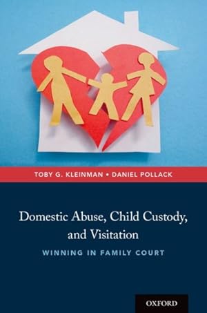 Imagen del vendedor de Domestic Abuse, Child Custody, and Visitation : Winning in Family Court a la venta por GreatBookPrices