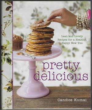 Image du vendeur pour Pretty Delicious: Lean and Lovely Recipes for a Healthy, Happy New You: A Cookbook mis en vente par cookbookjj