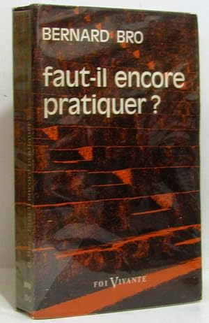 Faut-il encore pratiquer