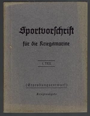 Imagen del vendedor de Sportvorschrift fr die Kriegsmarine. 1. Teil (Erprobungsentwurf) Kriegsausgabe a la venta por Antiquariat Stange