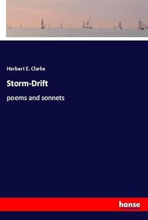 Imagen del vendedor de Storm-Drift : poems and sonnets a la venta por AHA-BUCH GmbH