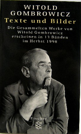 Texte und Bilder. Die Gesammelten Werke von Witold Gombrowicz erschienen in 13 Bänden im Herbst 1...