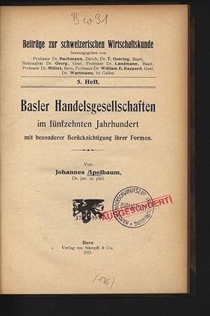 Image du vendeur pour Basler Handelsgesellschaften im fnfzehnten Jahrhundert, mit besonderer Bercksichtigung ihrer Formen. Beitrge zur schweizerischen Wirtschaftskunde, 5. Heft. mis en vente par Antiquariat Bookfarm